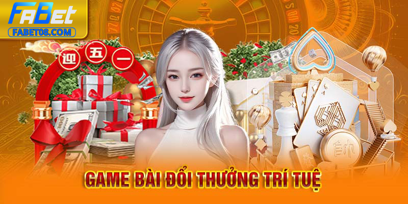 Game bài đổi thưởng trí tuệ